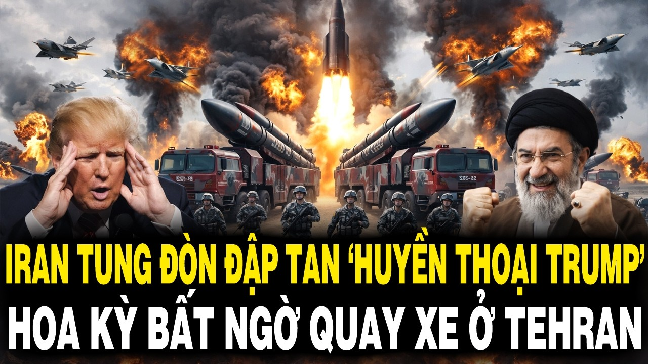 Iran Tung Đòn Đập Tan ‘HUYỀN THOẠI TRUMP’, Hoa Kỳ Bất Ngờ QUAY XE Ở Tehran