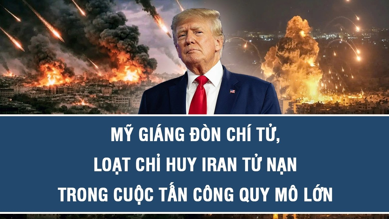 Mỹ giáng đòn chí tử, loạt chỉ huy Iran tử nạn trong cuộc tấn công quy mô lớn