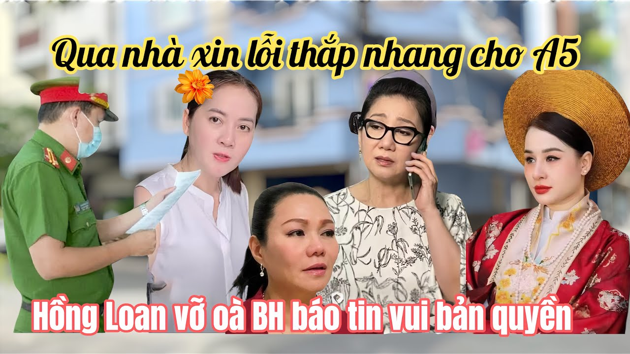 Hồng Loan Vỡ Oà NGHỆ SĨ LỚN Qua Xin Lỗi A5, BH Tin Vui Bản Quyền Ns Thanh Tâm Gỡ Hình Ảnh