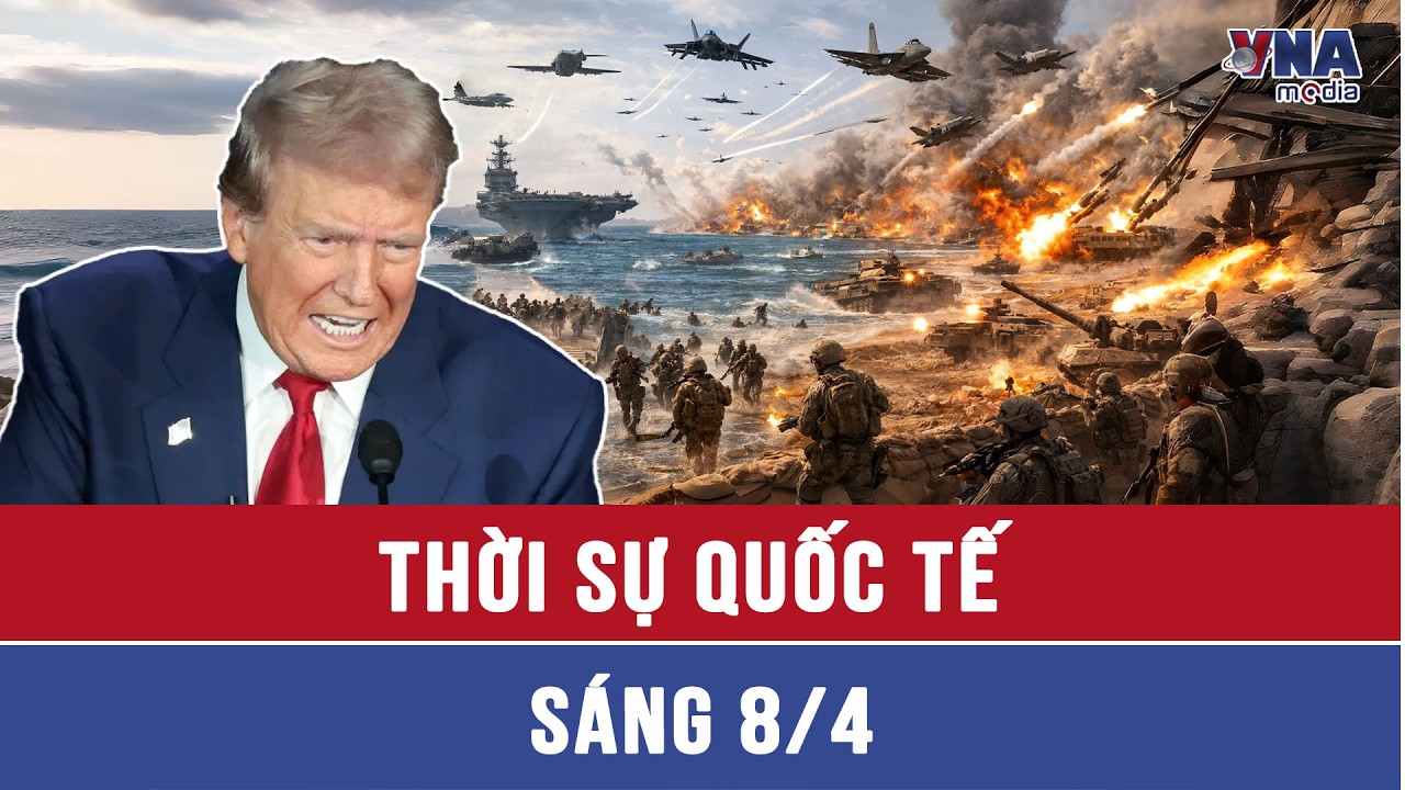 Thời sự Quốc tế sáng 8/4: Mỹ nhận “liên hoàn đòn” bất lợi, đối mặt thế “tiến thoái lưỡng nan”