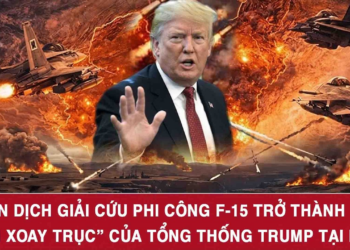 Chiến dịch giải cứu phi công F-15 trở thành “đòn xoay trục” của Tổng thống Trump tại Iran