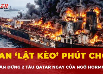 Iran ‘lật kèo’ phút chót, bất ngờ chặn đứng 2 tàu LNG Qatar ngay cửa ngõ Hormuz