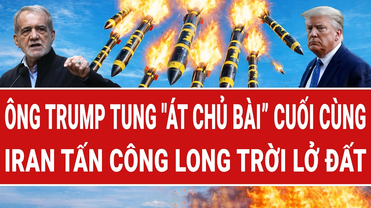Bản tin thế giới 8/4: Ông Trump tung “át chủ bài” cuối cùng, Iran tấn công long trời lở đất