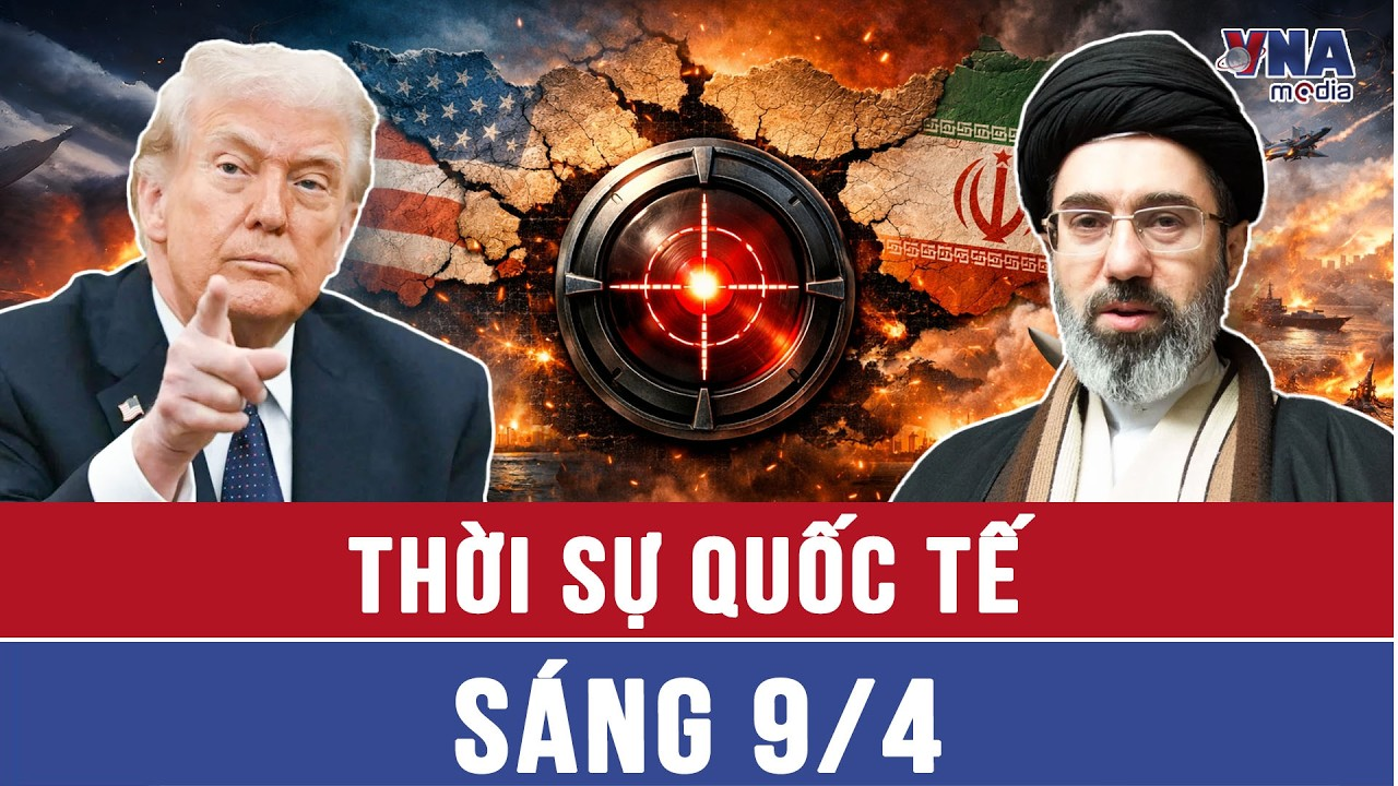 Thời sự Quốc tế sáng 9/4. Ngừng bắn, Mỹ và Iran tái bố trí lực lượng, nguy cơ lan rộng xung đột