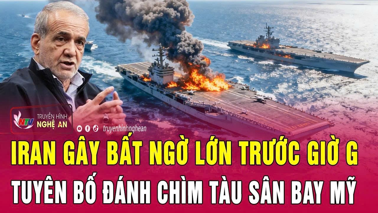 Chiến sự Iran tối: Iran gây bất ngờ lớn trước giờ G, tuyên bố đánh chìm tàu sân bay Mỹ