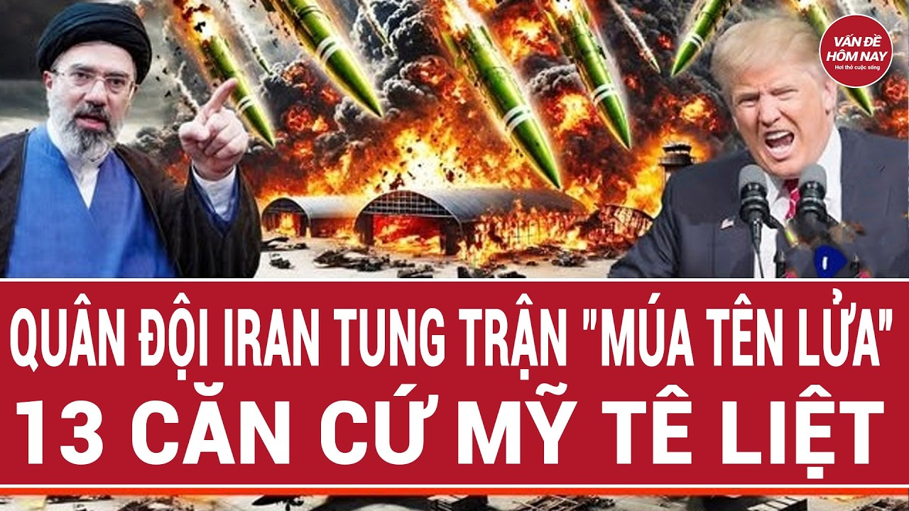 Quân đội Iran tung trận “múa tên lửa”; 13 căn cứ Mỹ tê liệt