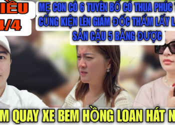 Nhóm Quay Xe Bem Hồng Loan Hát Nhép, Con Cô 6 Tuyên Bố Có Thua Phúc Thẩm Cũng Không Sao Kê