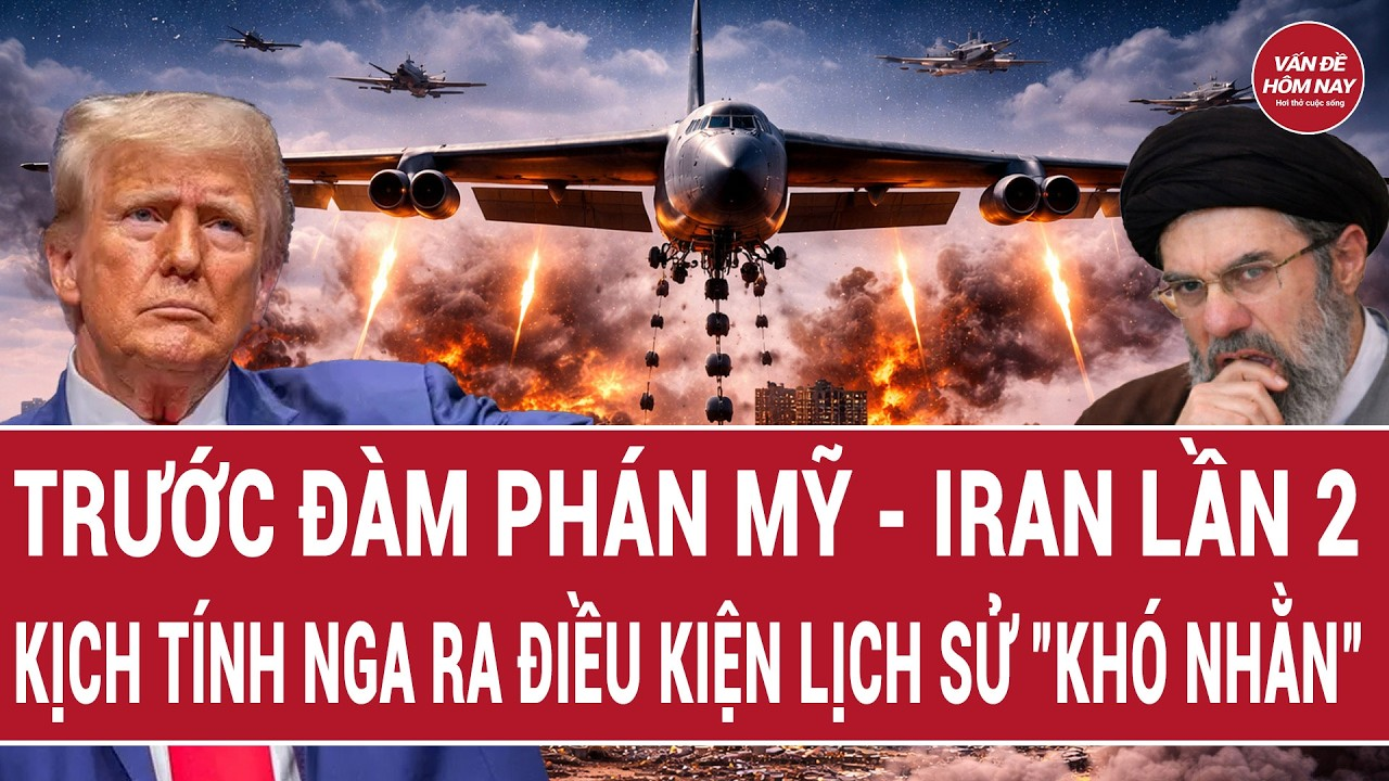 Thời sự quốc tế 16/4: Trước đàm phán Mỹ – Iran lần 2, kịch tính Nga ra điều kiện lịch sử “khó nhằn”