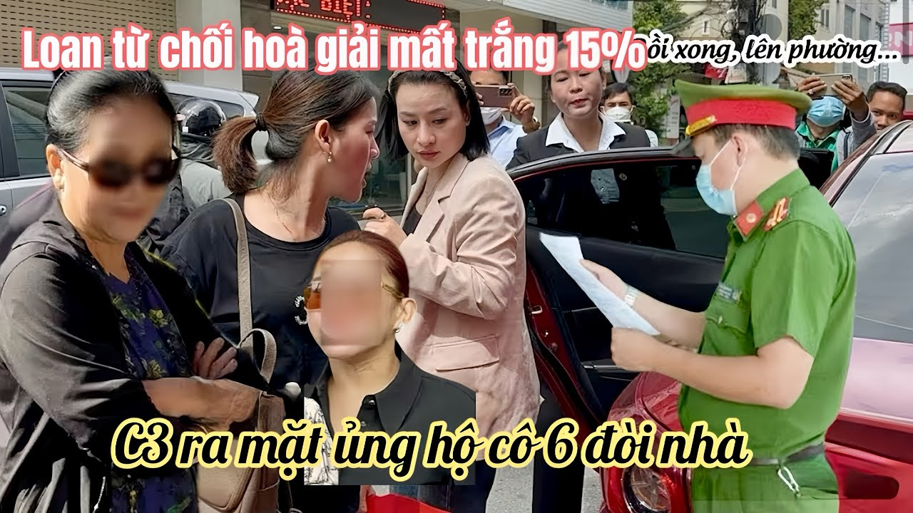 Bé Ve Tức Điên Hồng Loan Đáp Trả Vụ Hoà Giải Chia 15%, C3 Ra Mặt Giúp Cô 6 Đòi Tài Sản