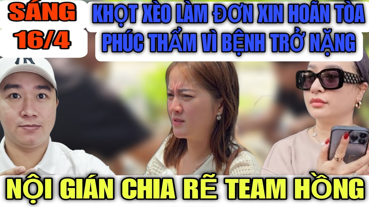 Khọt Xèo Cùng Mẹ Con Cô 6 Làm Tiếp Đơn Xin Hoãn Tòa Phúc Thẩm Vì Bệnh Tình Trở Nặng