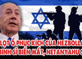 IDF trúng ổ phục kích của Hezbollah. 20 binh sĩ bị loại khỏi vòng chiến, Netanyahu sốc nặng