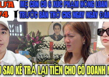 Mẹ Con Cô 6 Xúc Phạm Hồng Loan Trước Bàn Thờ Ông 5 Ngay Ngày Giỗ, Hiếu Sao Kê Trả Lại Tiền