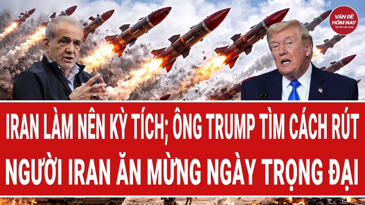 Vấn đề hôm nay 4/4: Iran làm nên kỳ tích; ông Trump tìm cách rút; người Iran ăn mừng ngày trọng đại