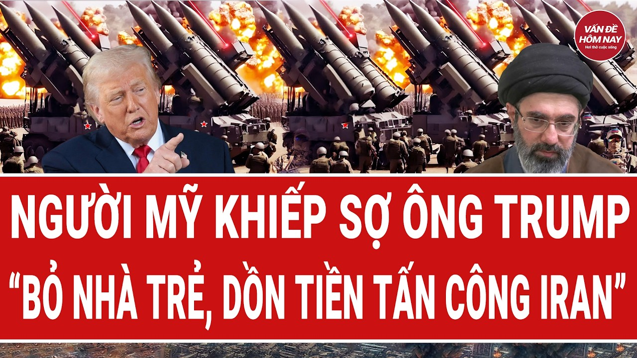 Bản tin quốc tế 4/4: Người Mỹ khiếp sợ ông Trump “bỏ nhà trẻ, dồn tiền tấn công Iran”