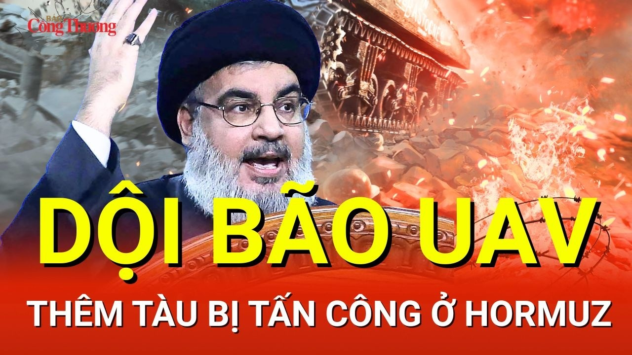 CHIẾN SỰ TRUNG ĐÔNG SÁNG 23/4: Hezbollah dội bão UAV vào Israel; thêm tàu bị tấn công ở Hormuz
