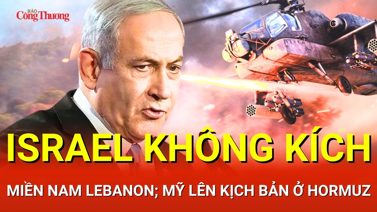 CHIẾN SỰ TRUNG ĐÔNG SÁNG 25/4: Israel không kích miền Nam Lebanon; Mỹ lên kịch bản ở Hormuz