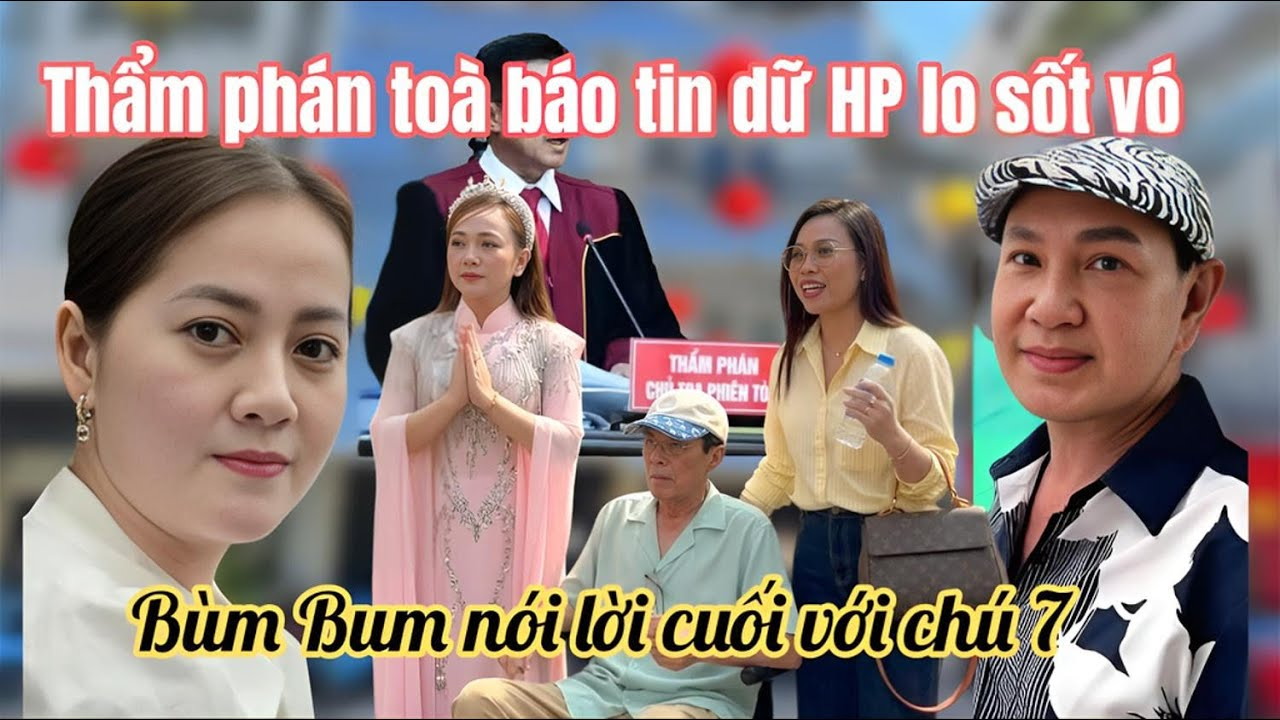 Chú 7 Sốc Ngang Bùm Bum NÓI LỜI CUỐI Bé Ve Sau Hoãn Toà, Cô 6 Nhận Tin Dữ Từ Thẩm Phán Toà