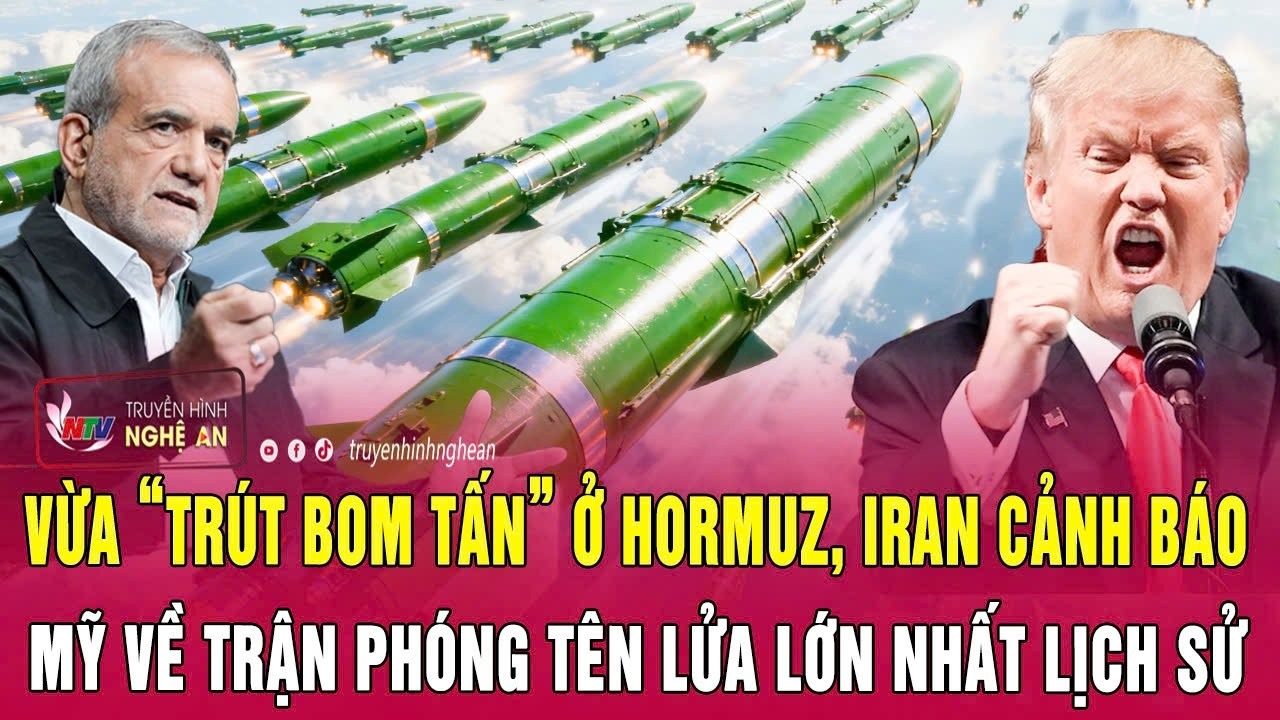 Toàn cảnh: Vừa “trút bom tấn” ở Hormuz, Iran cảnh báo Mỹ về trận phóng tên lửa lớn nhất lịch sử