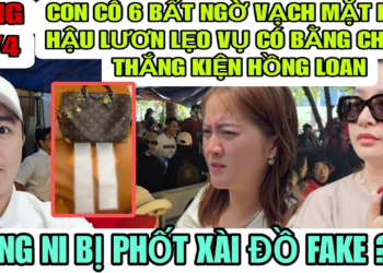 Con Cô 6 Vạch Mặt Bông Hậu Nói Láo, Hồng Ni Bị Phốt XÀI Đồ Fake Thật Không ???