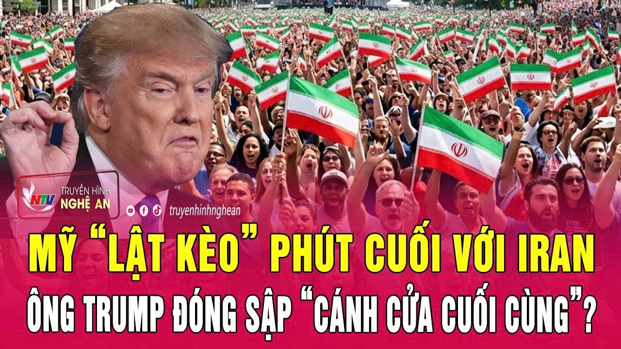 Thời sự quốc tế 27/4: Mỹ “lật kèo” phút cuối với Iran, ông Trump đóng sập “cánh cửa cuối cùng”?