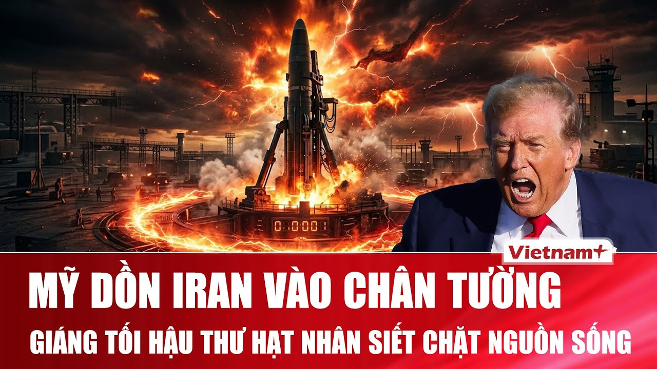 Thời sự Quốc tế sáng 27/4: Mỹ tung tối hậu thư hạt nhân, Iran đối mặt nguy cơ “nghẹt thở” toàn diện