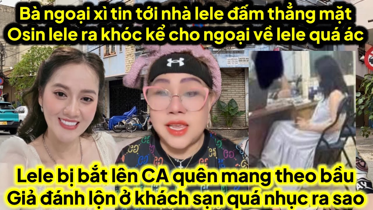 Bà ngoại tới tát thẳng lele người làm lele kể ngoại nge nó ác lắm ngoại bị bắt lên CA quên bầu giả