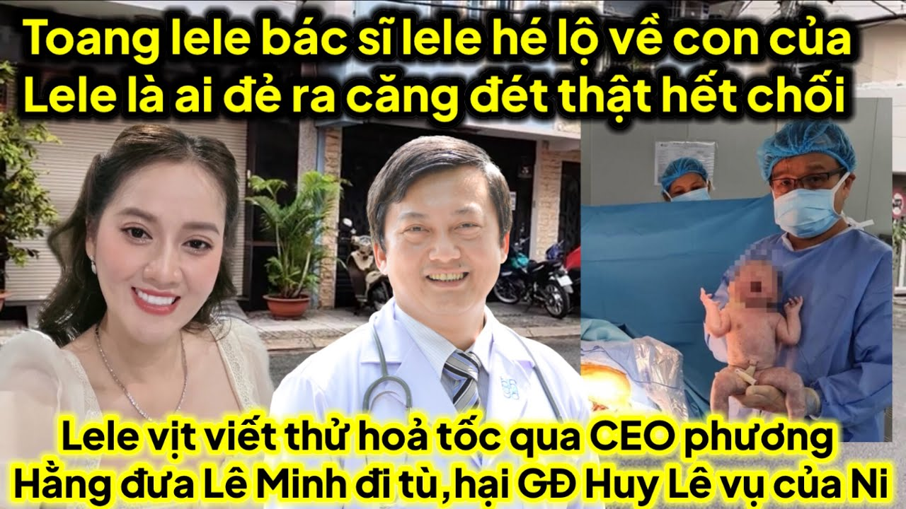 Toang lele bs Lele hé lộ con lele do ai đẻ hết chối,lele vịt viết thư cô Hằng thưa lê minh ở tù căng