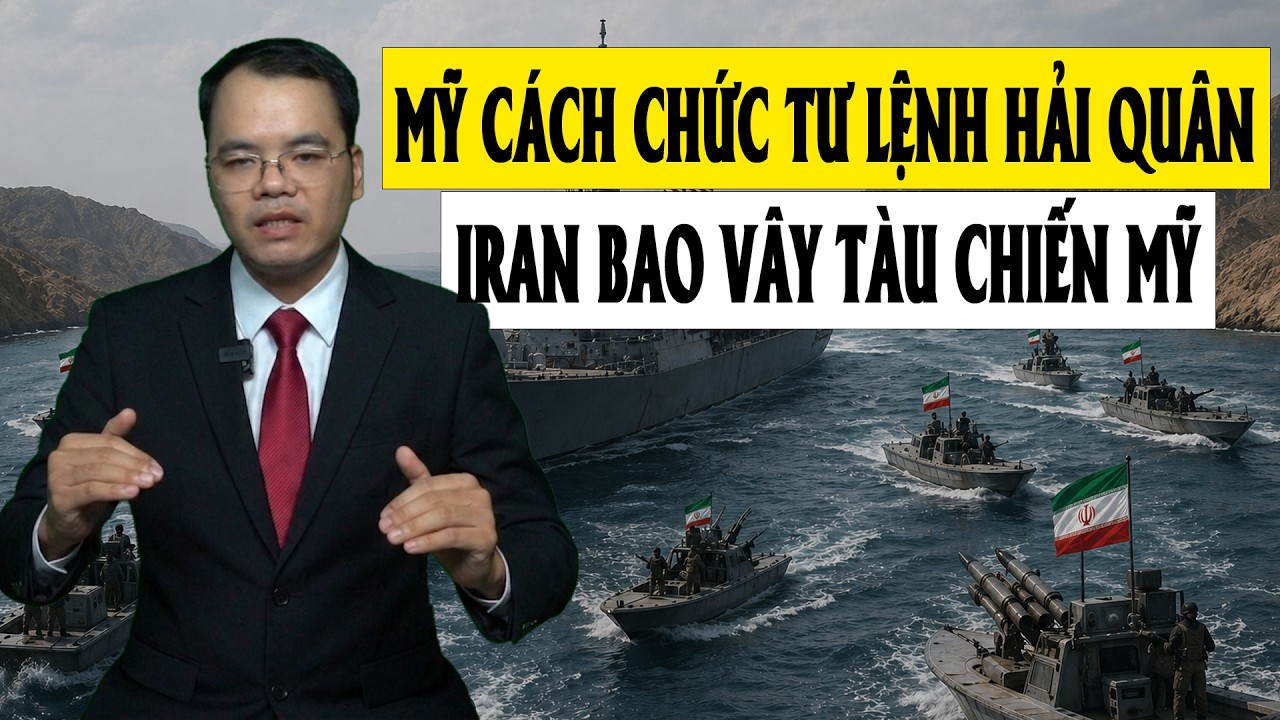 Iran Bao Vây Tàu Mỹ Tại Eo biển – Mỹ Lập Tức Cách Chức Tư Lệnh Hải Quân | Nhà Quan Sát