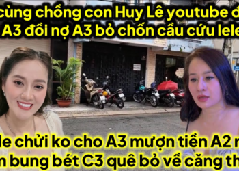 Ni cùng con chồng Huy Lê và youtube đến nhà A3 đồi nợ A3 bỏ chốn cầu cứu lele C3 ra chửi ko trả Ni