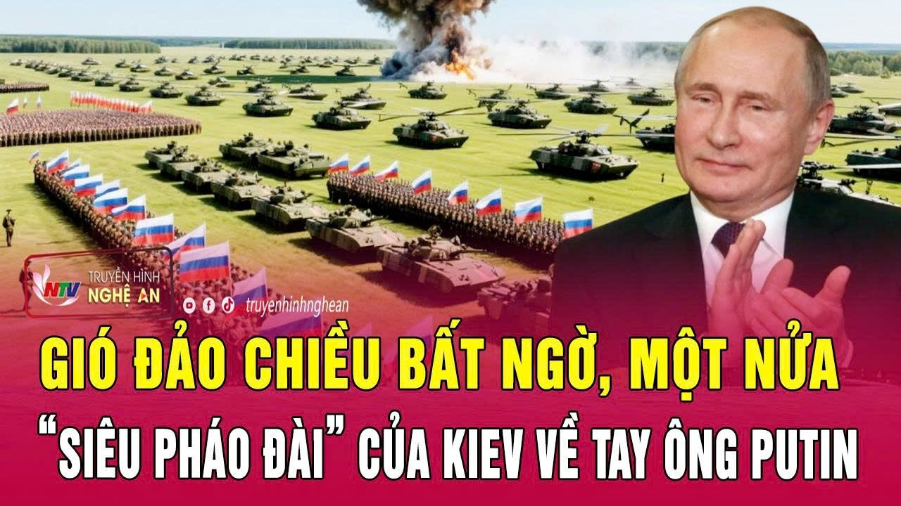 Chiến sự Nga – Ukraine: Gió đảo chiều bất ngờ, một nửa “siêu pháo đài” của Kiev về tay ông Putin