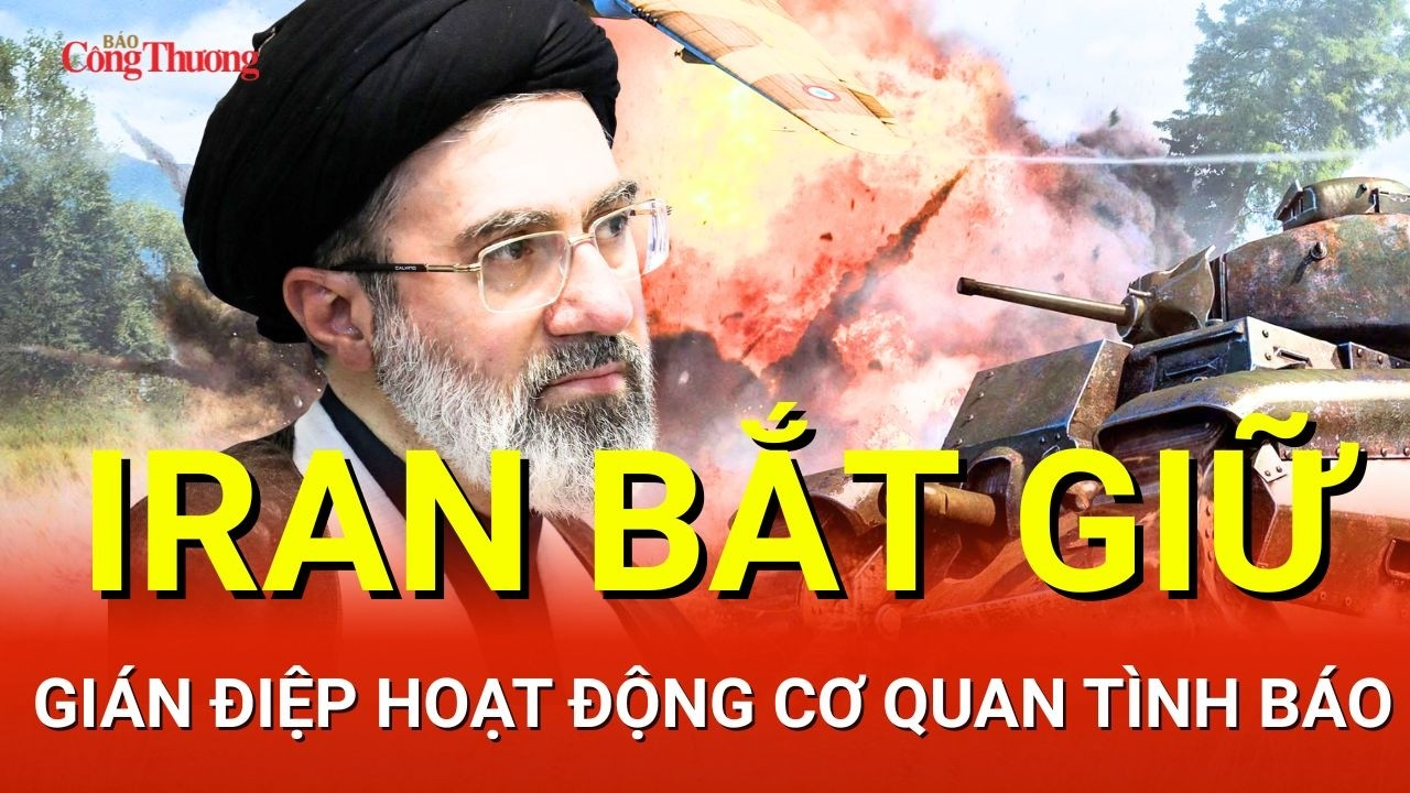 CHIẾN SỰ TRUNG ĐÔNG SÁNG 29/4: Iran bắt giữ gián điệp hoạt động cho cơ quan tình báo nước ngoài