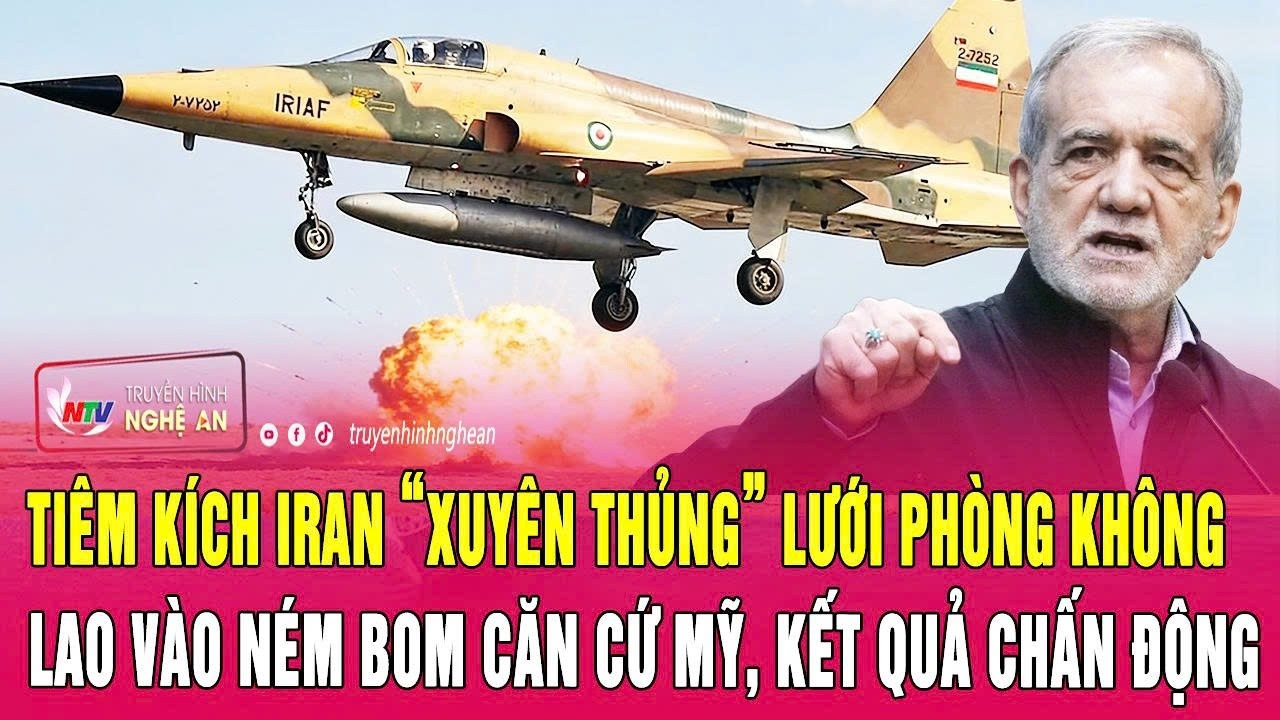 Tiêm kích Iran “xuyên thủng” lưới phòng không, lao vào ném bom căn cứ Mỹ, kết quả chấn động
