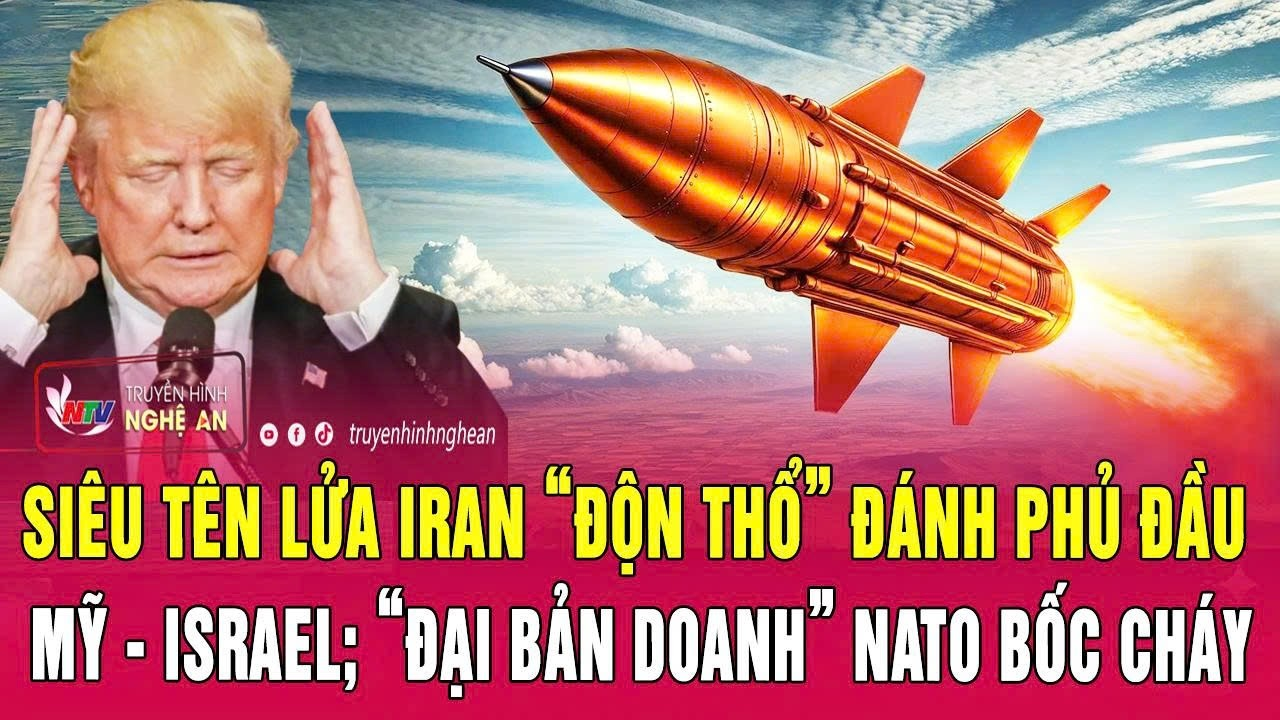 Điểm nóng: Siêu tên lửa Iran “độn thổ” đánh phủ đầu Mỹ – Israel; “Đại bản doanh” NATO bốc cháy