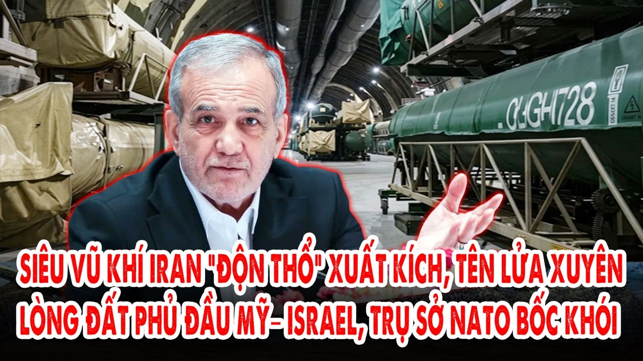 Siêu vũ khí Iran “độn thổ”: Tên lửa xuyên lòng đất phủ đầu Mỹ – Israel, Trụ sở NATO bốc khói
