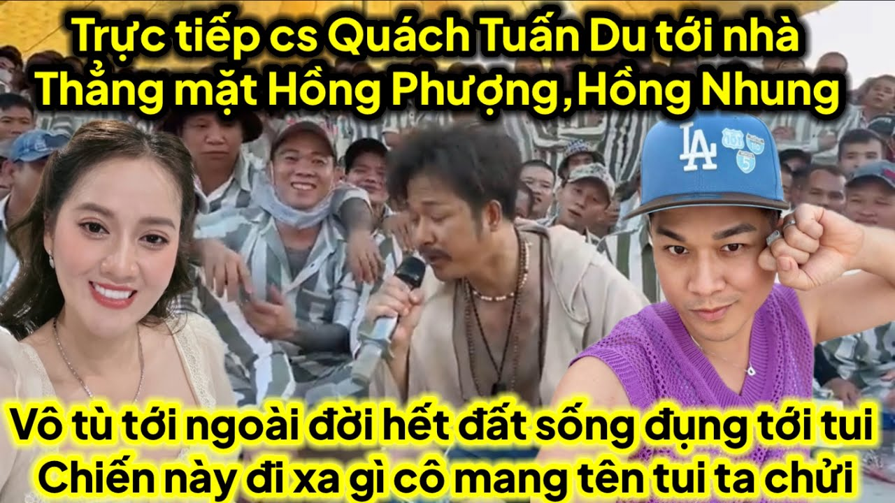 Trực tiếp cs Quách Tuấn Du tới nhà Hồng Phượng thẳng mặt,dám đụng đến tui coi cô đi hát hay đi ủ tờ