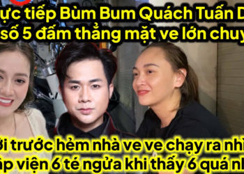 Trực tiếp Bùm Bum Quách Tuấn Du tại số 5 đấm thẳng mặt ve nhập viện tại số 5 6 ve nhập viện