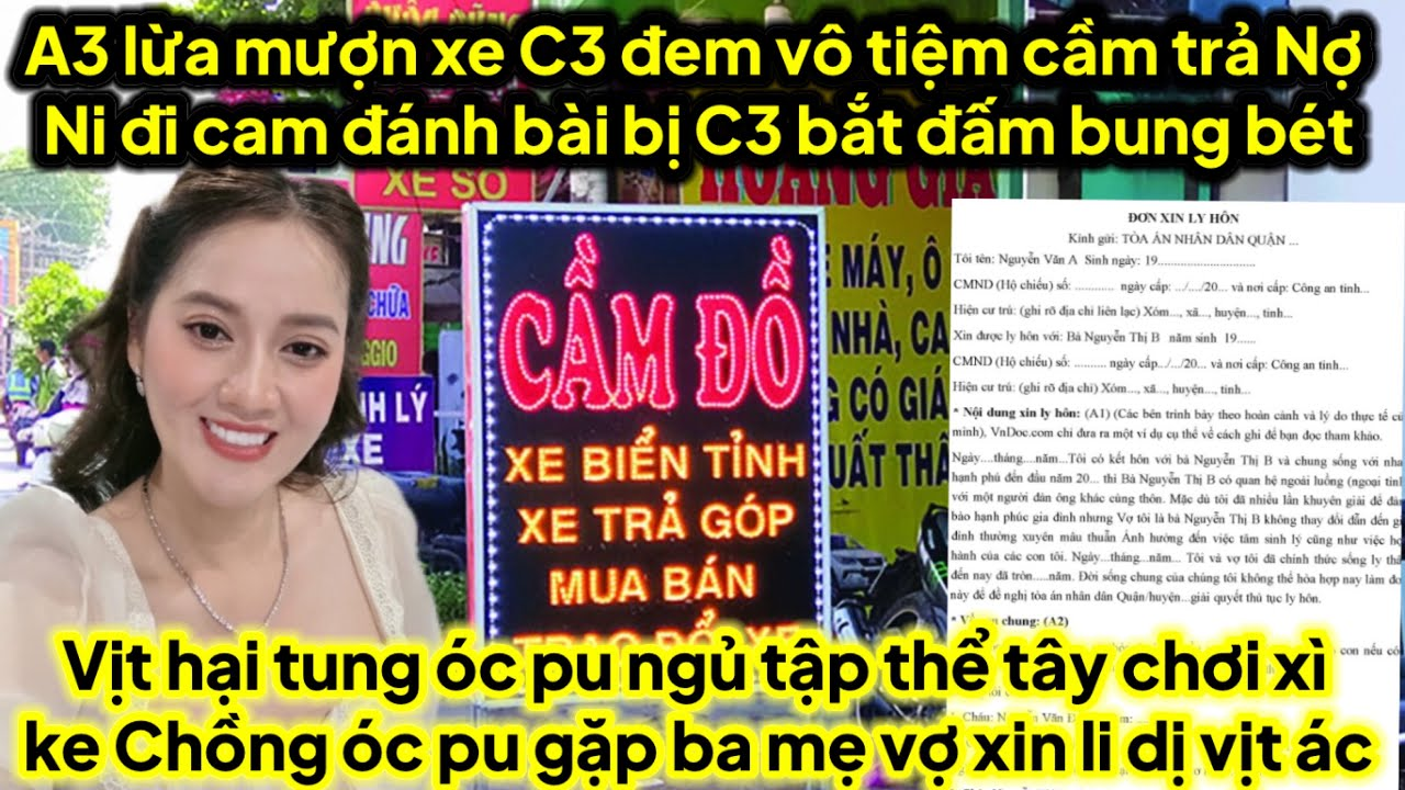 A3 lừa C3 mượn xe hơi đi cầm trả nợ Ni 300tr còn lại đi cam đánh bài bị bắt đấm sắp mặt,vịt hại pu