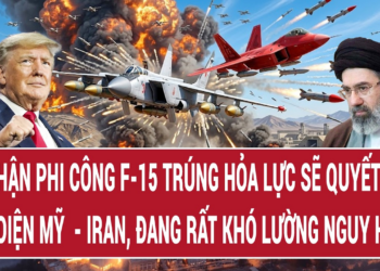 Số phận phi công F-15 trúng hỏa lực sẽ quyết định cục diện Mỹ – Iran, đang rất khó lường nguy hiểm