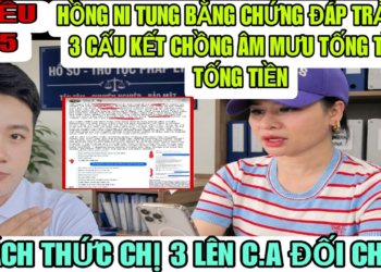 Hồng Ni Tung Bằng Chứng Chị 3 Cấu Kết Chồng Âm Mưu Tống Tình Tống Tiền Mình