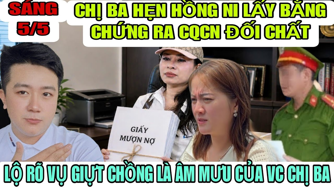 Cực Nóng Bất Ngờ Chị 3 Đòi Hẹn Hồng Ni Ra CQCN Để Cung Cấp Bằng Chứng Tố Ni Vu Khống