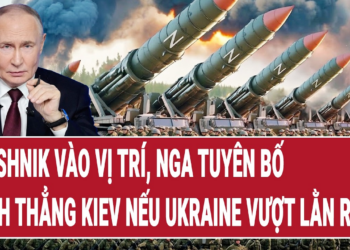 Thời sự quốc tế: Oreshnik vào vị trí, Nga tuyên bố đánh thẳng Kiev nếu Ukraine vượt lằn ranh