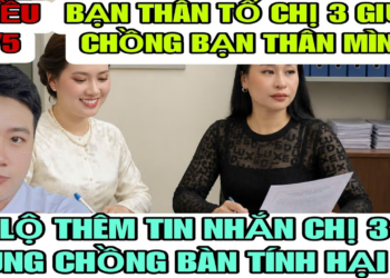 Bạn Thân Tố Chị Ba Giựt Chồng Của Bạn Mình, Hồng Ni Tung Tin Nhắn Mật Của Chị Ba Âm Mưu Hại Mình