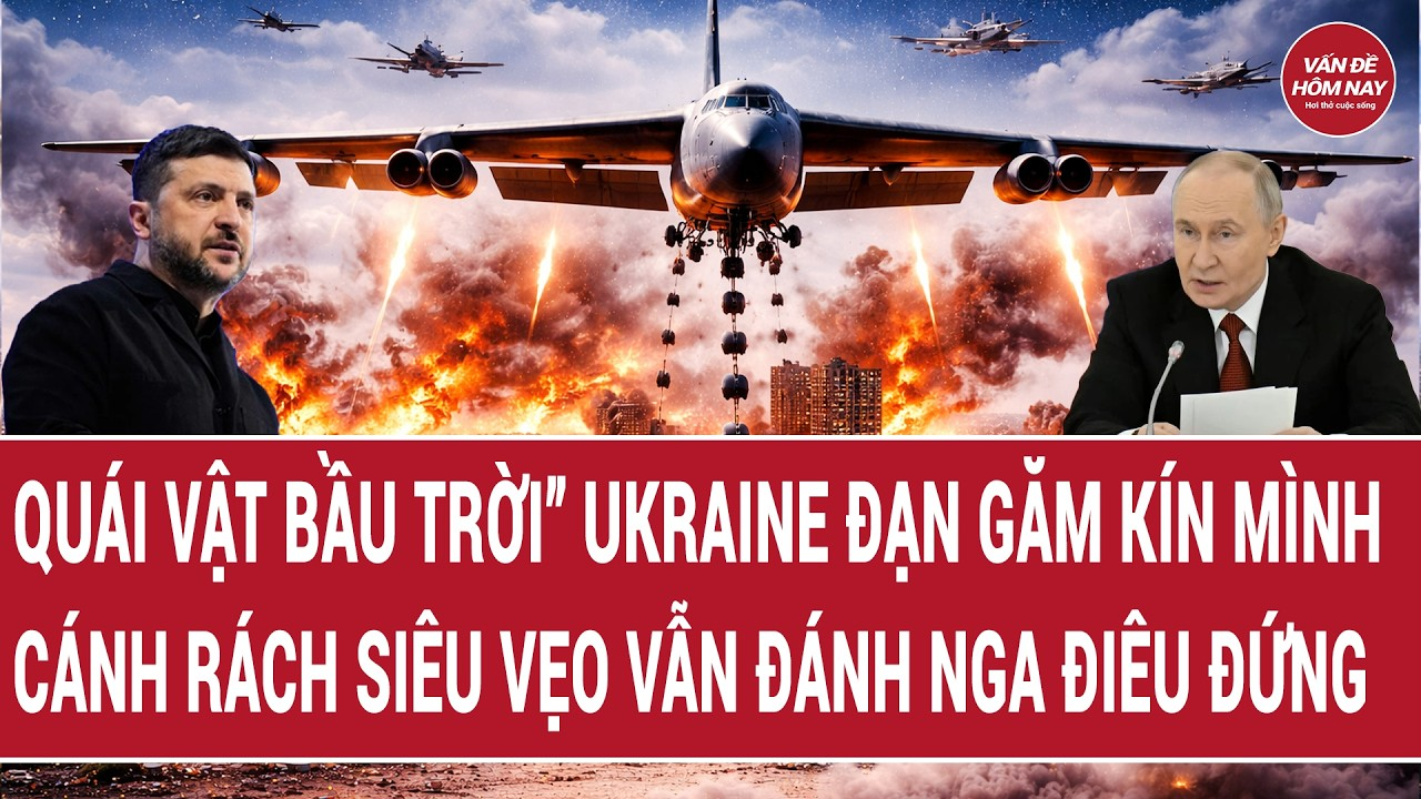 Điểm nóng thế giới 8/5: “Quái vật bầu trời” Ukraine đạn găm kín mình vẫn đánh Nga điêu đứng