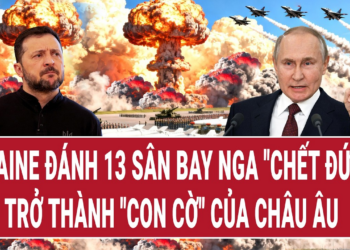 Thời sự quốc tế 10/5: Ukraine đánh 13 sân bay Nga “chết đứng”; Kiev trở thành “con cờ” của Châu Âu