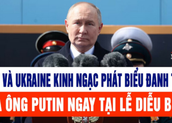 NATO và Ukraine kinh ngạc phát biểu đanh thép của ông Putin ngay tại lễ diễu binh