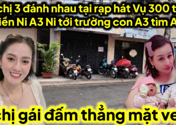A3 chị 3 đấm nhau tại rạp hát Ni ra trường học con C3 tìm A3 lấy 300 triệu quá nhục tại trường