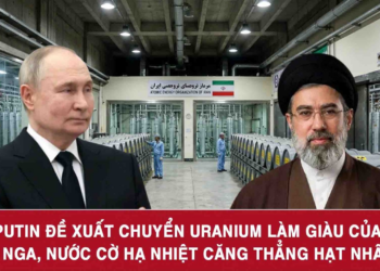 Ông Putin đề xuất chuyển uranium làm giàu của Iran sang Nga, nước cờ hạ nhiệt căng thẳng hạt nhân?