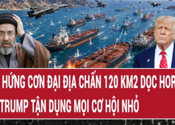Iran hứng “cơn đại địa chấn” 120 km2 dọc Hormuz; ông Trump tận dụng mọi cơ hội nhỏ