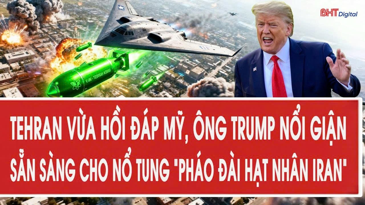 Tehran vừa hồi đáp Mỹ, ông Trump nổi giận, sẵn sàng cho nổ tung “pháo đài hạt nhân Iran”