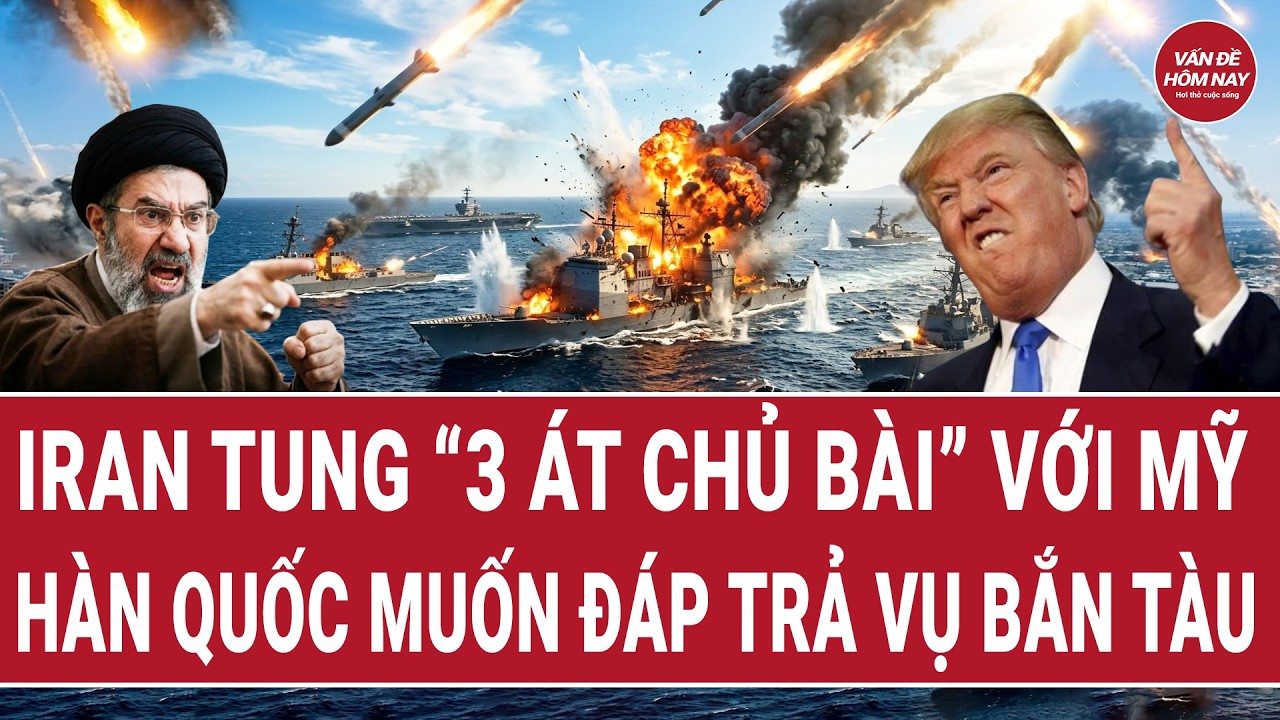 Thời sự quốc tế 12/5: Iran tung “3 át chủ bài” với Mỹ; Hàn Quốc muốn đáp trả vụ bắn tàu